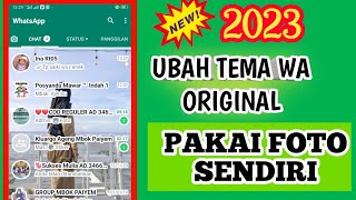 TERMUDAH ❗CARA UBAH TEMA WA ORI PAKAI FOTO SENDIRI  CUKUP SETTING INI- TRIK WA TERBARU 2023