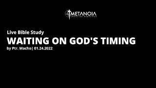 Live Bible Study | Waiting on God's Timing | 01242022