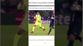 Why did Suarez sound like that💀😭 #shorts #trending #viral #ronaldo #football #edit #short #fyp