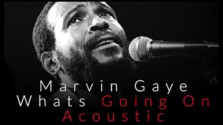 Marvin Gaye - Whats Going On - (Acoustic)