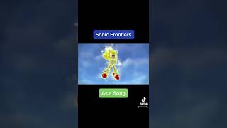 Sonic Frontiers as a song (short version) #sonic #sonicfrontiers #videogames