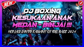 DJ BOXING BINJAI PALING GACORR!! DJ MOCKINGBIRD FULL BASS JUNGLE DUTCH 2024 TERBARU