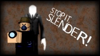 Slender! Roblox | SLENDER STOP IT!