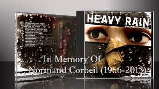 Normand Corbeil [In Memory Of] - Heavy Rain Original Soundtrack