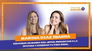 Marina Diaz Ibarra  Escribir Un mundo sin jefes, renunciar a la oficina y diseñar tu vida ideal.