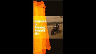 Bangalore to Guwahati solo ride | Honda CB350