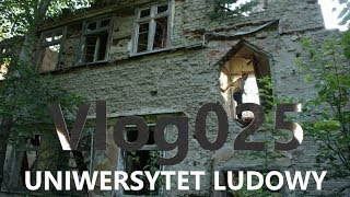 Vlog025 - Uniwersytet Ludowy - URBEX projekt