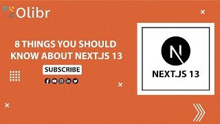 8 THINGS YOU SHOULD KNOW ABOUT NEXT.JS 13