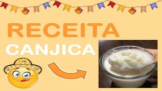 RECEITA de MUNGUNZÁ / MUCUNZÁ (CANJICA) | Fácil e deliciosa! | Comidas típicas de Festa Junina