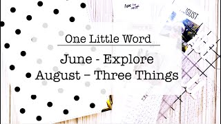 One Little Word - Explore (July) and Three Things (August)