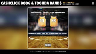 CashClick Boog & Toohda Band$ - Yellow Tape (Official Audio) (feat. Drakeo The Ruler)