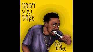 Rob $tone - Don't You Dare ( Only Rob's verse)