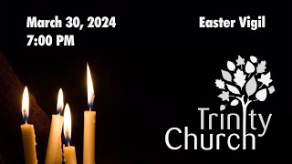 Worship for March 30, 2024 - Easter Vigil