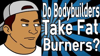 Do Bodybuilders Take Fat Burners?