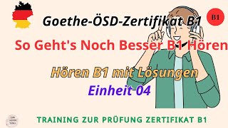 So Geht's Noch Besser B1||Einheit 04||Hören B1||Hören mit Lösungen am Ende||Goethe-ÖSD-Zertifikat B1