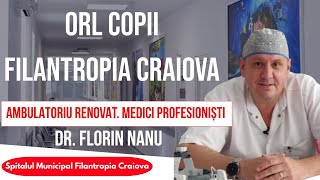 ORL copii - Spitalul Filantropia Craiova. Dr. Florin Nanu