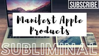 Manifest Desired Apple Products Subliminal