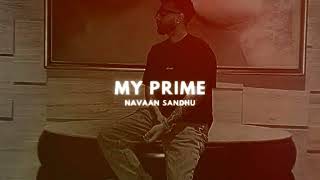 My Prime - Navaan Sandhu (Slowed + Reverb) | Lofi Song