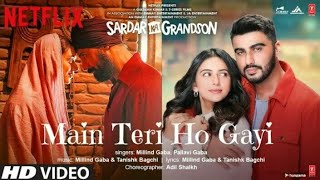 Main Teri Ho Gayi"(Lyrics)"/Sardar Ka Grandson/Arjun K, Rakul P, John A, Aditi R/Millind Gaba