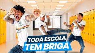 TODA ESCOLA TEM BRIGA