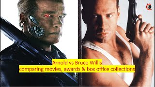 Arnold Schwarzenegger vs Bruce Willis- comparing movies, awards and box office collections