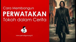 Cara Membangun Perwatakan Tokoh dalam Cerita #menuliskreatif #novel #kelasmenulis