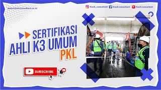 PKL SERTIFIKASI AHLI K3 UMUM