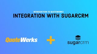 SugarCRM Integration | QuoteWerks Desktop | Quoting and Proposal Solution