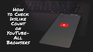 How to Check Dislike Count on YouTube– All Browsers (2021) | Reticent Sage