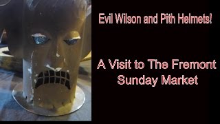 Evil Wilson, Pith Helmets - A visit to the Fremont Market