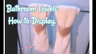 BATHROOM TOWELS DECORATION IDEAS.