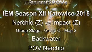 SC2 LotV - IEM XII Katowice 2018 - Nerchio vs Impact - Group C - Map 2 - Backwater - Nerchio