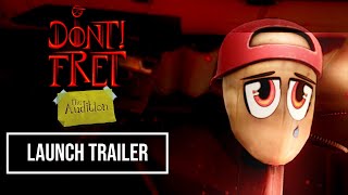 DON'T! FRET: THE AUDITION LAUNCH TRAILER (Demo)