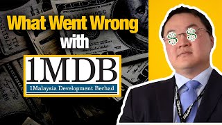 What went wrong with Malaysia's 1MDB | 1MDB Scandal Explained