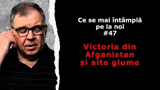 PC(206) - Ce se mai întâmplă pe la noi #47 - Victoria din Afganistan și alte glume