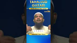 Short clips | Tahajjud Guzari | Shaikh Ghouse Khan Omari