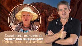 Depoimento marcante da viagem não religiosa para Israel, Egito e Jordânia