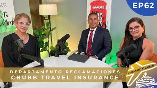 Departamento Reclamaciones Chubb Travel Insurance / Viajando Seguros PR EP 62