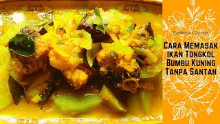 Wajib Coba ! Cara Memasak ikan Tongkol Bumbu Kuning Tanpa Santan