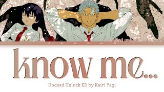 Undead Unluck - Ending FULL "know me..." by Kairi Yagi (Lyrics)