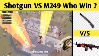 Shotgun Vs M249 Who win ?