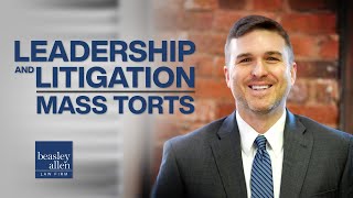 Leadership and Litigation - Mass Torts