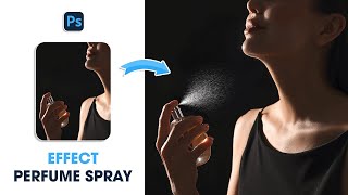 Adobe Photoshop 2024 Tutorials - How to create effect perfume spray