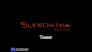 SLENDRINA Return - Teaser