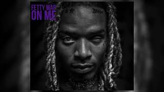 Fetty Wap - On Me [Official Audio]