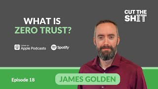 What is Zero Trust? With Senior Cloud Architect James Golden