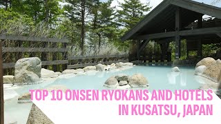 Top 10 Onsen Ryokans and Hotels in Kusatsu, Japan