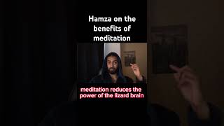 Hamza on the benefits of meditation