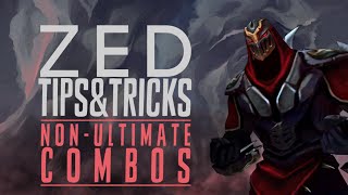 ZED TIPS & TRICKS | NON - ULTIMATE COMBOS