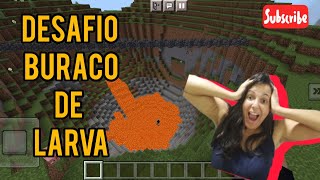 DESAFIO DO BURACO DE LARVA NO MINECRAFT (SERA QUE EU CAI?) JOGAMOS NO SOBREVIVÊNCIA